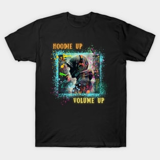 Hoodie Up, Volume Up | Music | Sound T-Shirt